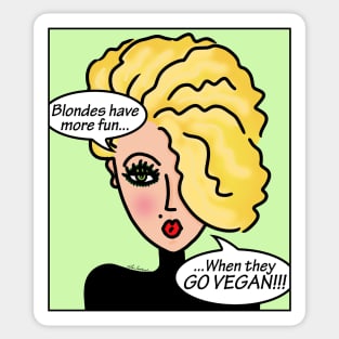 Blondes Have More Fun When They Go Vegan Sticker